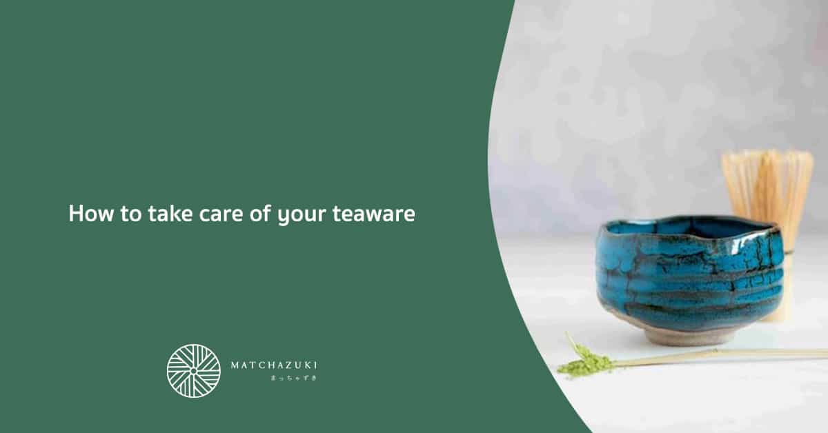 How to take care of your teaware